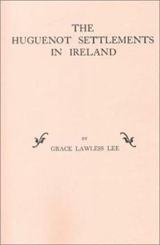 Paperback Huguenot Settlements in Ireland Book