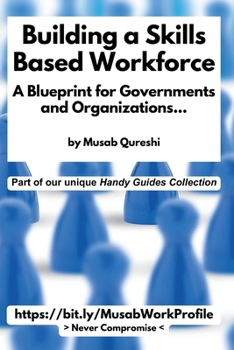 Paperback Building a Skills Based Workforce - A Blueprint for Governments and Organizations Book