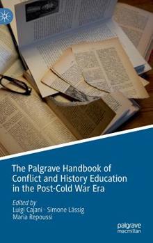 Hardcover The Palgrave Handbook of Conflict and History Education in the Post-Cold War Era Book