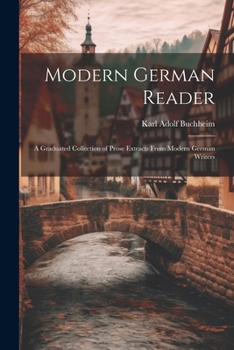 Paperback Modern German Reader: A Graduated Collection of Prose Extracts From Modern German Writers Book