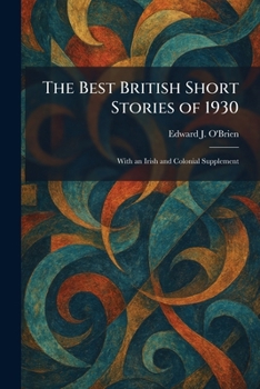 The Best British Short Stories of 1930: With an Irish and Colonial Supplement