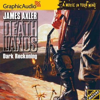 Dark Reckoning - Book #48 of the Deathlands