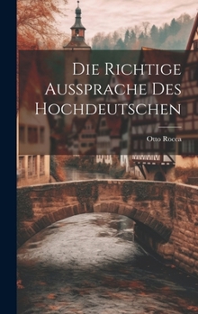 Hardcover Die Richtige Aussprache des Hochdeutschen Book