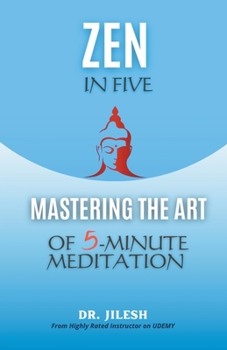 Paperback Zen in Five: Mastering the Art of 5-Minute Meditation Book