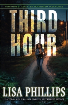 Third Hour - Book #3 of the Northwest Counter-Terrorism Taskforce