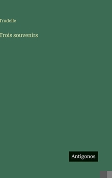Hardcover Trois souvenirs [French] Book