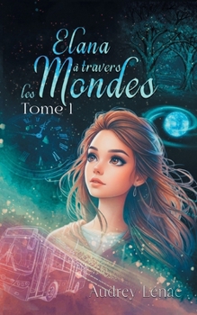Paperback Elana à travers les Mondes: Tome 1 [French] Book