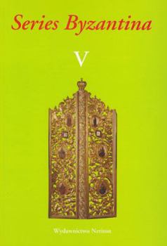 Paperback Series Byzantina, Studies on Byzantine and Post-Byzantine Art, Volume V [Polish] Book