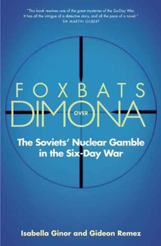 Paperback Foxbats Over Dimona: The Soviets' Nuclear Gamble in the Six-Day War Book