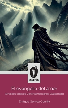 Hardcover El evangelio del amor (Grandes clásicos Centroamericanos: Guatemala) [Spanish] Book