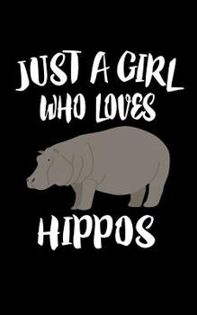 Paperback Just A Girl Who Loves Hippos: Animal Nature Collection Book