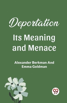 Paperback Deportation Its Meaning And Menace Book