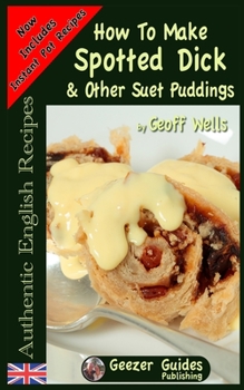 Paperback How To Make Spotted Dick & Other Suet Puddings Book