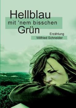 Paperback Hellblau mit 'nem bisschen Grün: Erzählung [German] Book