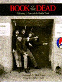 Paperback The Book of the Dead: Celebrating 25 Years with the Grateful Dead Book