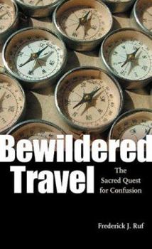 Bewildered Travel: The Sacred Quest for Confusion (Studies in Religion and Culture) - Book  of the Studies in Religion and Culture
