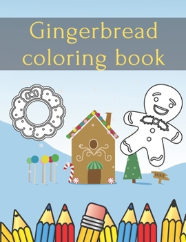 Paperback Gingerbread Coloring Book: Perfect Christmas Gift for Kids and Adults Book
