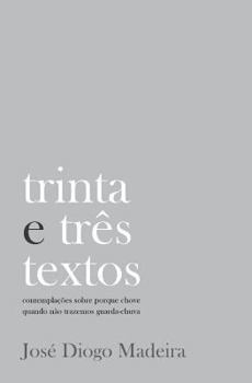 Paperback trinta e três textos: contemplações sobre porque chove quando não trazemos guarda-chuva [Portuguese] Book