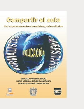 Paperback Compartir el aula: Una experiencia entre normalistas y universitarios [Spanish] Book