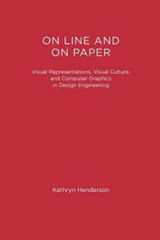 Paperback On Line and On Paper: Visual Representations, Visual Culture, and Computer Graphics in Design Engineering Book