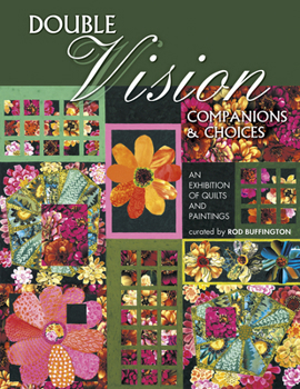 Paperback Double Vision: Companions and Choices: An Exhibition of Quilts and Paintings Book