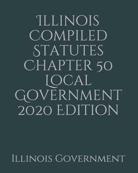 Paperback Illinois Compiled Statutes Chapter 50 Local Government 2020 Edition [Large Print] Book