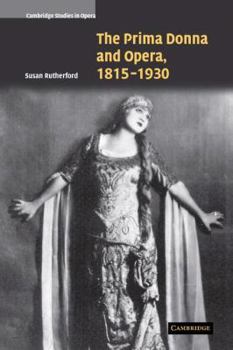 Paperback The Prima Donna and Opera, 1815-1930 Book