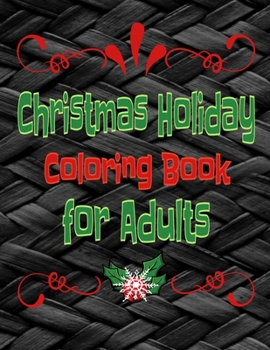 Paperback Christmas Holiday Coloring Book for Adults: 68 Intricate Fun and Happy Holiday Designs to Color Book
