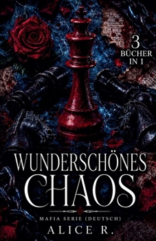 Paperback Wunderschönes Chaos: Mafia Serie, 3 Bücher in 1! (Deutsch) (German Edition) [German] Book