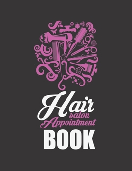 Paperback Hair Salon Appointment Book: Appointment Book 55 Weeks 4 Column Monday - Sunday Schedule 30 Minute Interval Book