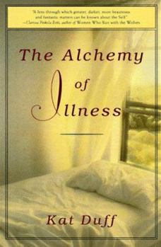 Paperback The Alchemy of Illness Book