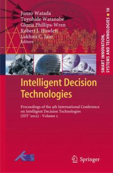 Paperback Intelligent Decision Technologies: Proceedings of the 4th International Conference on Intelligent Decision Technologies (Idt´2012) - Volume 2 Book