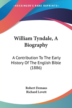 Paperback William Tyndale, A Biography: A Contribution To The Early History Of The English Bible (1886) Book