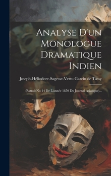 Hardcover Analyse D'un Monologue Dramatique Indien: (extrait No 14 De L'année 1850 Du Journal Asiatique)... [French] Book