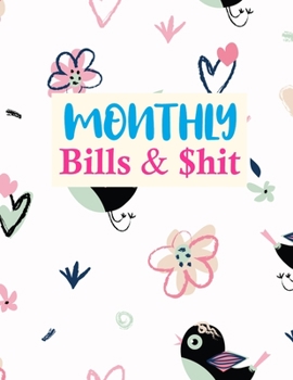 Paperback Monthly Bills & $hit: Simple Monthly Budget Planner (Undated - Start Any Time) Paycheck Bill Tracker (Budget Planning) Personal or Business Book