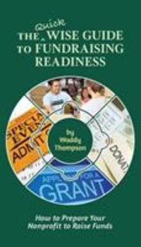 Paperback The Quick Wise Guide to Fundraising Readiness: How to Prepare Your Nonprofit to Raise Funds Book