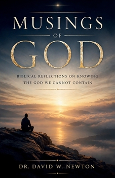 Paperback Musings of God, Biblical Reflections on Knowing the God We Cannot Contain Book