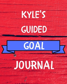 Paperback Kyle's Guided Goal Journal: 2020 New Year Planner Guided Goal Journal Gift for Kyle / Notebook / Diary / Unique Greeting Card Alternative Book