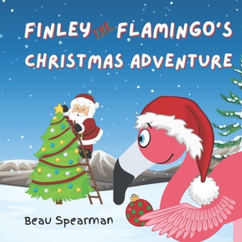 Paperback Finley The Flamingo's Christmas Adventure Book