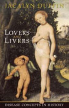 Hardcover Lovers and Livers: Disease Concepts in History Book