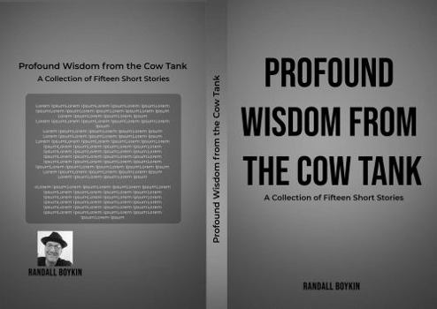 Profound Wisdom from the Cow Tank: A Collection of Fifteen Short Stories