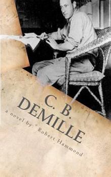 Paperback C. B. DeMille: The Man Who Invented Hollywood Book