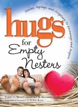 Hardcover Hugs for Empty Nesters: Stories, Sayings, and Scriptures to Encourage and Inspire Book