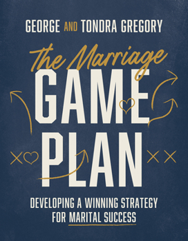 Paperback The Marriage Game Plan: Developing a Winning Strategy for Marital Success Book