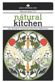 Paperback The Natural Kitchen: Your Guide to the Sustainable Food Revolution Book