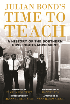 Hardcover Julian Bond's Time to Teach: A History of the Southern Civil Rights Movement Book