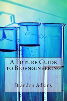 Paperback A Future Guide To Bioengineering Book