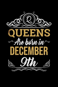 Queens Are Born In December 9th Notebook Birthday Gift: Lined Notebook / Journal Gift, 100 Pages, 6x9, Soft Cover, Matte Finish