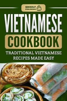 Paperback Vietnamese Cookbook: Traditional Vietnamese Recipes Made Easy Book