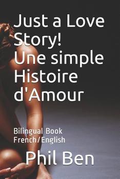 Paperback Just a Love Story! Une simple Histoire d'Amour: Bilingual Book French/English Book